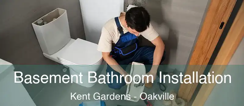  Basement Bathroom Installation Kent Gardens - Oakville