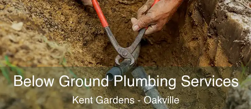  Below Ground Plumbing Services Kent Gardens - Oakville