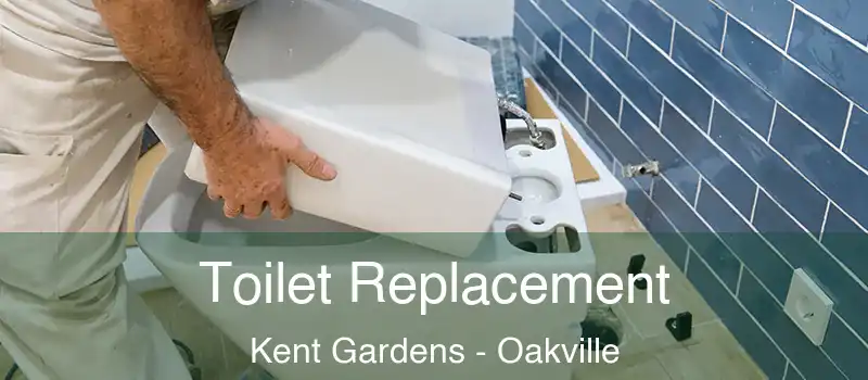  Toilet Replacement Kent Gardens - Oakville
