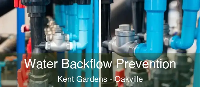  Water Backflow Prevention Kent Gardens - Oakville