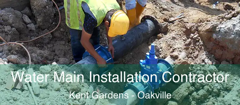  Water Main Installation Contractor Kent Gardens - Oakville