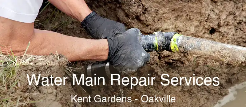  Water Main Repair Services Kent Gardens - Oakville